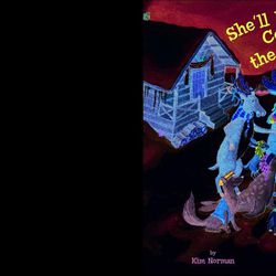 "She'll Be Coming Up the Mountain" is by Kim Norman and illustrated by Liza Woodruff.