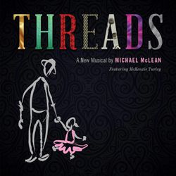"Threads," a new musical by Michael McLean.