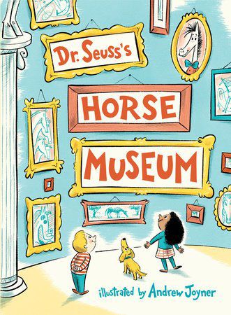 “Dr. Seuss’s Horse Museum” is based on an unfinished manuscript and sketches by Theodor Geisel discovered in 2013. | Random House Children’s Books