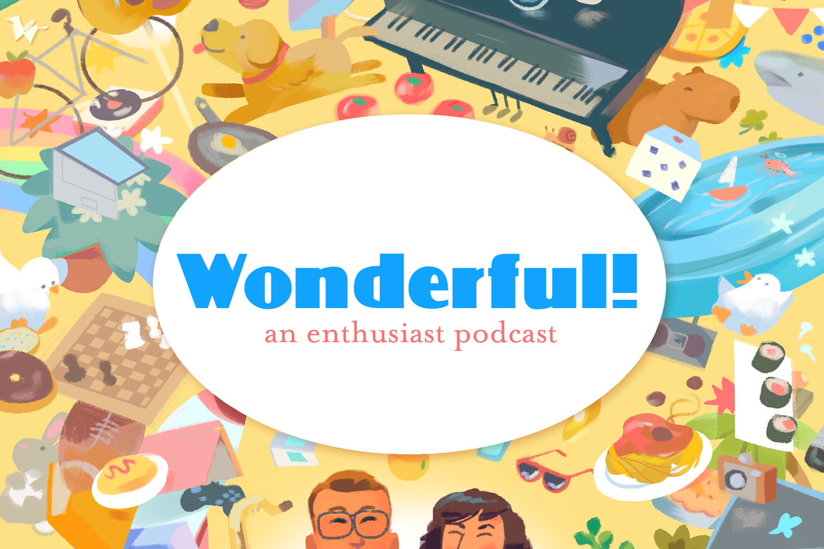 A colorful illustration of all the things Griffin and Rachel find wonderful. Most prominent is a grand piano, a kiddie pool, and a dog chasing a frisbee. At the bottom is an illustration of Griffin with Rachel to his right. To the right of Rachel is a baby just peeking into frame. In the center of the picture is an oval with “Wonderful! An enthusiast podcast” written in blue and orange.