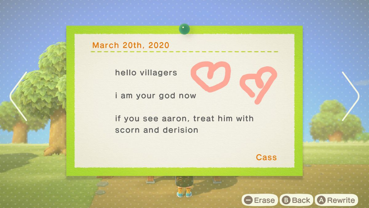 An Animal Crossing sign reading “Hello, villagers. I am your god now. If you see Aaron, make sure to treat him with scorn and derision”