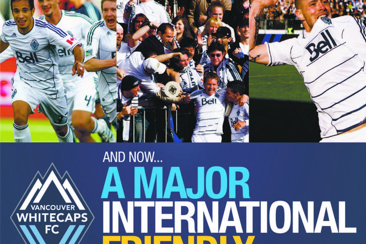 Pending Vancouver Whitecaps announcement of a "major international friendly, coming soon"