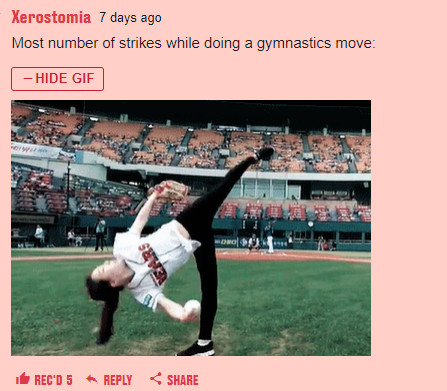 Most number of strikes while doing a gymnastics move, followed by a gif of a gymnast doing some sort of cartwheel move where she always has one foot on the ground, while some how managing to throw a pitch that is nearly a strike