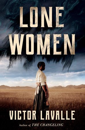A Black woman stands alone in a field, her face covered by shadow, in the cover art for Lone Women by Victor LaValle.