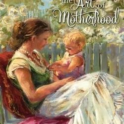 "The Art of Motherhood" is a collection of 30 essays from LDS authors on motherhood, whether from their own experience or about their mother.