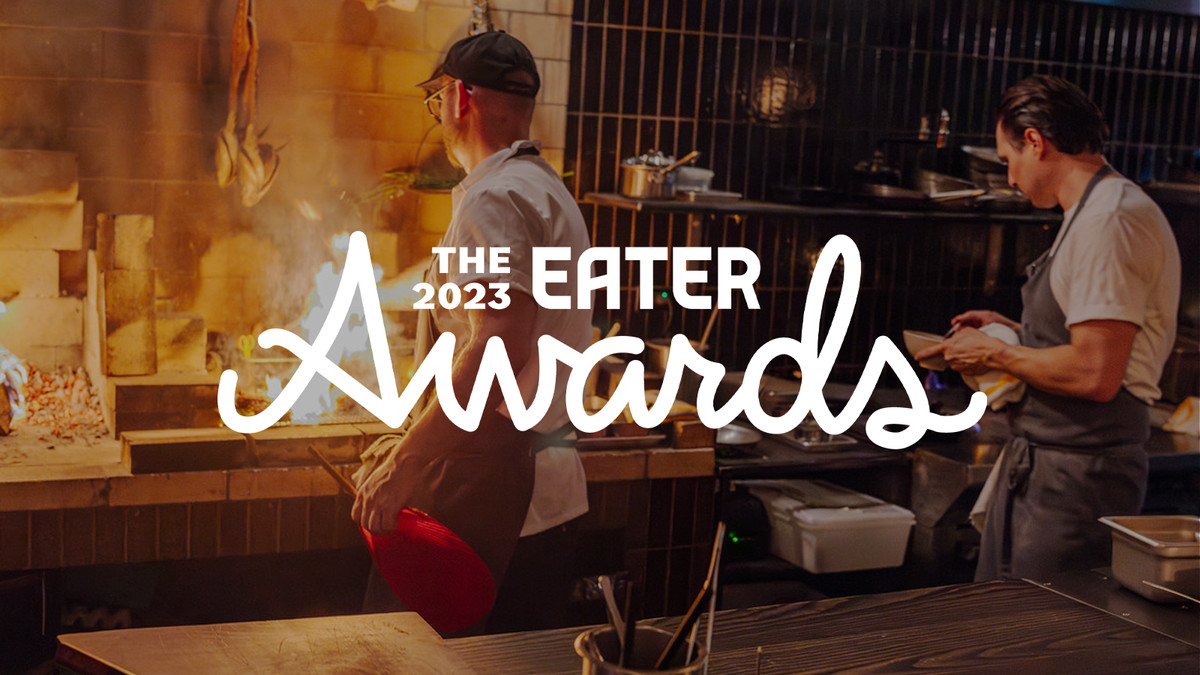 Photo of chefs cooking over flame with the text ‘The 2023 Eater Awards” overlaid.