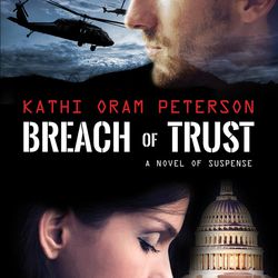 "Breach of Trust" is by Kathi Oram Peterson.