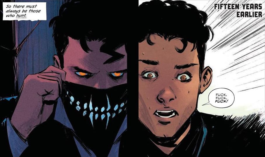 A panel of Aaron Slaughter putting on his fearsome tooth bandana and thinking “So there must always be those who hunt,” is immediately followed by a panel reading “Fifteen years earlier,” in which he saying “Fuck, fuck fuck!” in House of Slaughter #1 (2021). 