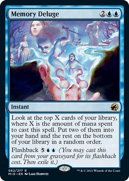 Memory Deluge is an instant that allows you to launch it for a variable cost.  Also, for 5 plus 2 blues, you can cast it from the graveyard.