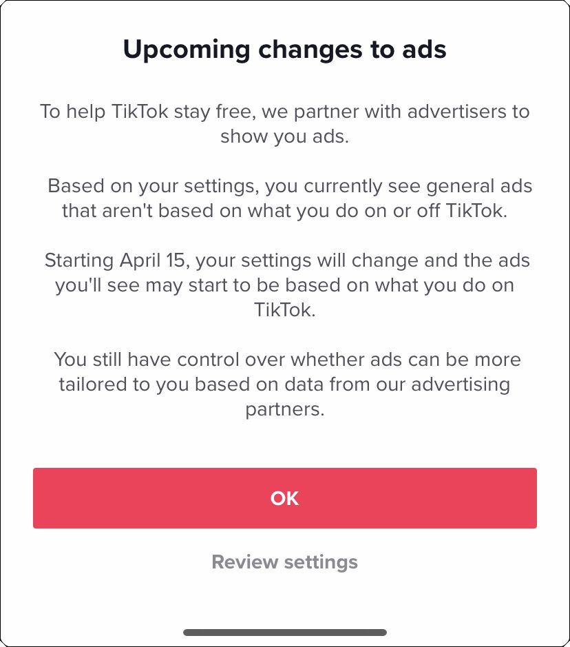 TikTok’s notice to users that they’re about to get personalized ads whether they like it or not.