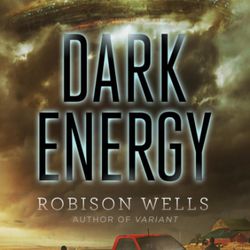 "Dark Energy" is by Utah author Robison Wells.
