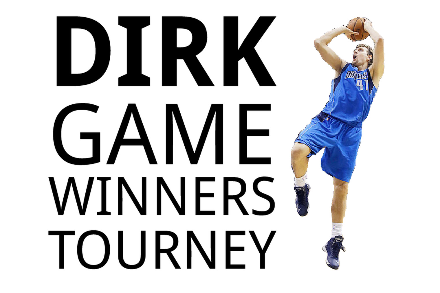 The Dirk Game Winners Tournament: Thanks for your participation! - Mavs ...