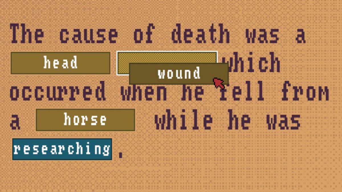 A cursor hovers over the word “wound” in a screenshot from The Case of the Golden Idol. It’s being input into a blank in the following sentence: “The cause of death was a head _____ which occurred when he fell from a horse while he was researching.”