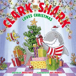 "Clark the Shark Loves Christmas" is by Bruce Hale and illustrated by Guy Francis.
