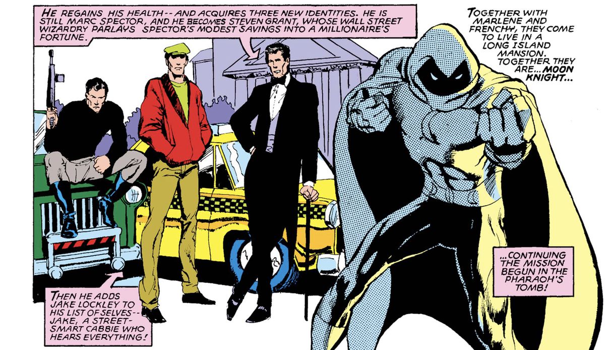 Moon Knight’s different guises, from left to right: Marc Spector, Jake Lockley, Steven Grant, and Moon Knight. “Jake, a street-smart cabbie who hears everything!,” and “Steven Grant, whose Wall Street wizardry parlays Spector’s modest savings into a millionaire’s fortune!,” says narration text. “Together they are ... Moon Knight...” in Moon Knight #1 (1980).