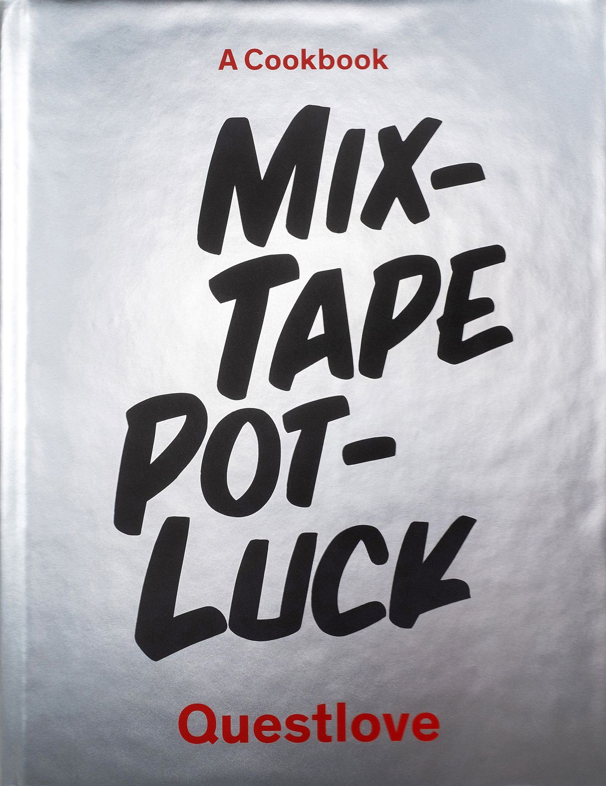 Metallic cover of “Mixtape Potluck” cookbook, with big bold black lettering and “A Cookbook” in red
