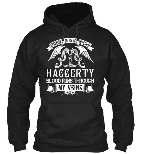 A sweatshirt that says “Haggerty Blood Runs Through My Veins”