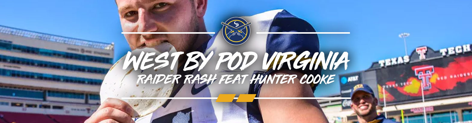 WEST BY POD VIRGINIA: Raider Rash feat. Hunter Cooke