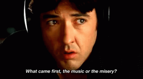 “What came first, the music or the misery?”