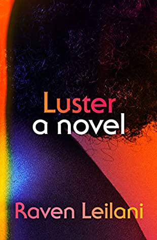 The cover of the novel Luster by Raven Leilani.