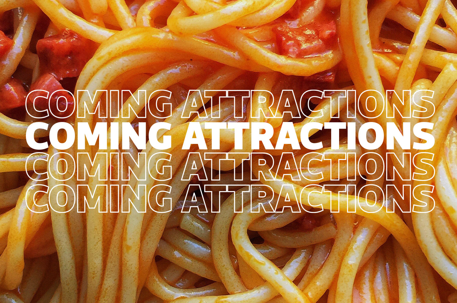spaghetti with the words “coming attractions” over it