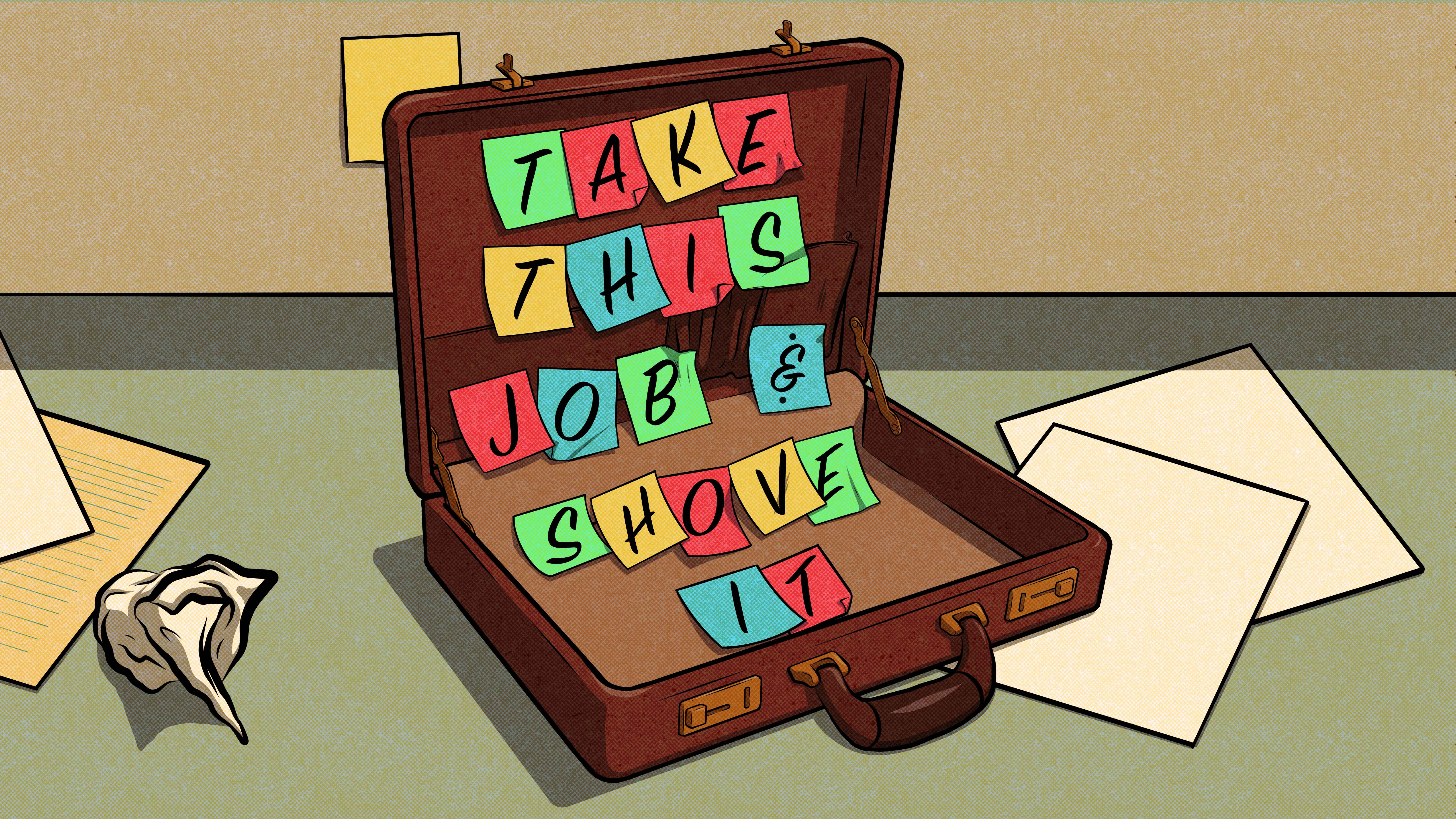 An illustration showing a briefcase opened to reveal a collection of post-it notes that read “take this job and shove it.”