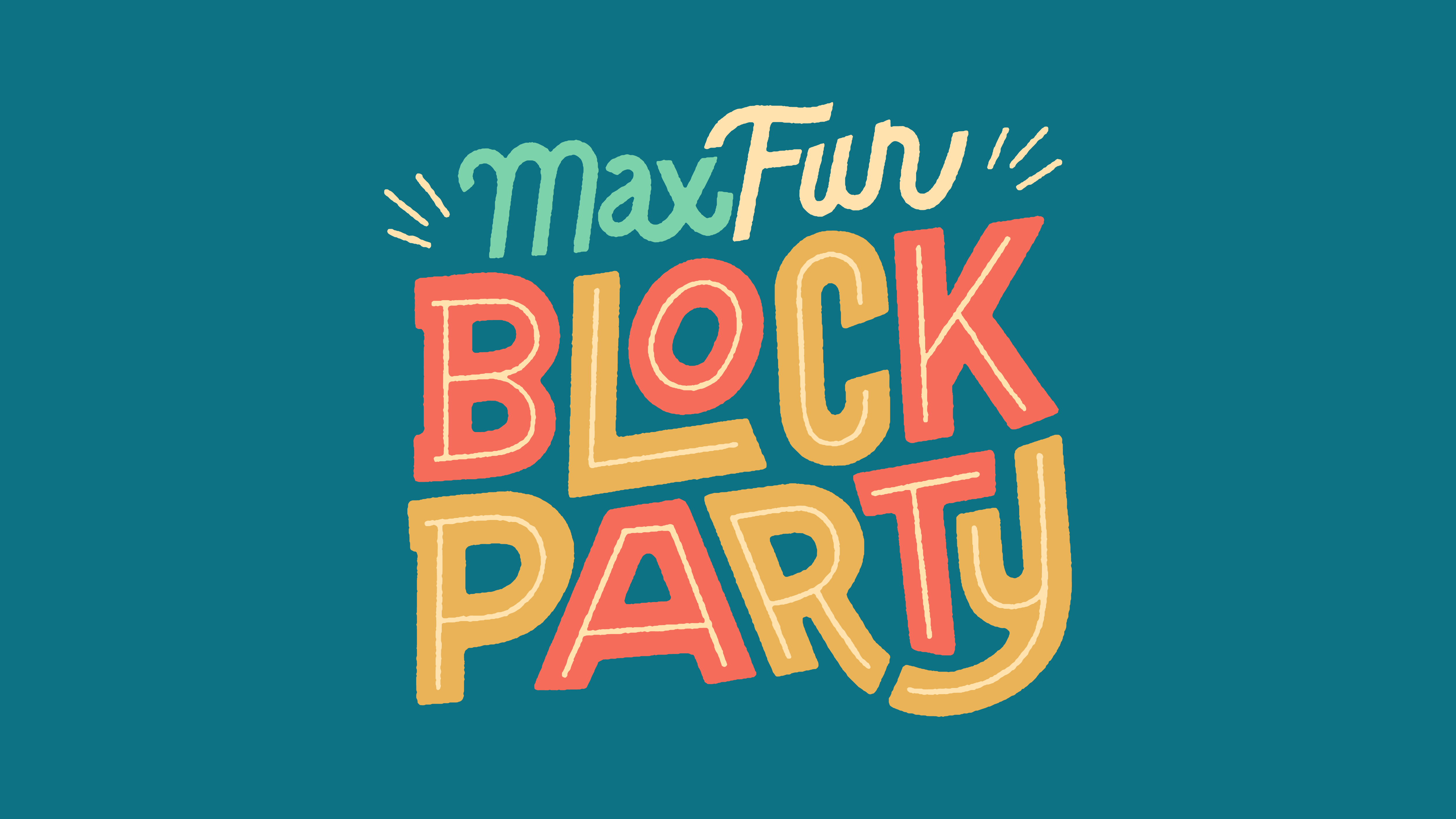 Illustrated words reading “MaxFun Block Party” in alternating orange and yellow letters appear on a solid teal background.
