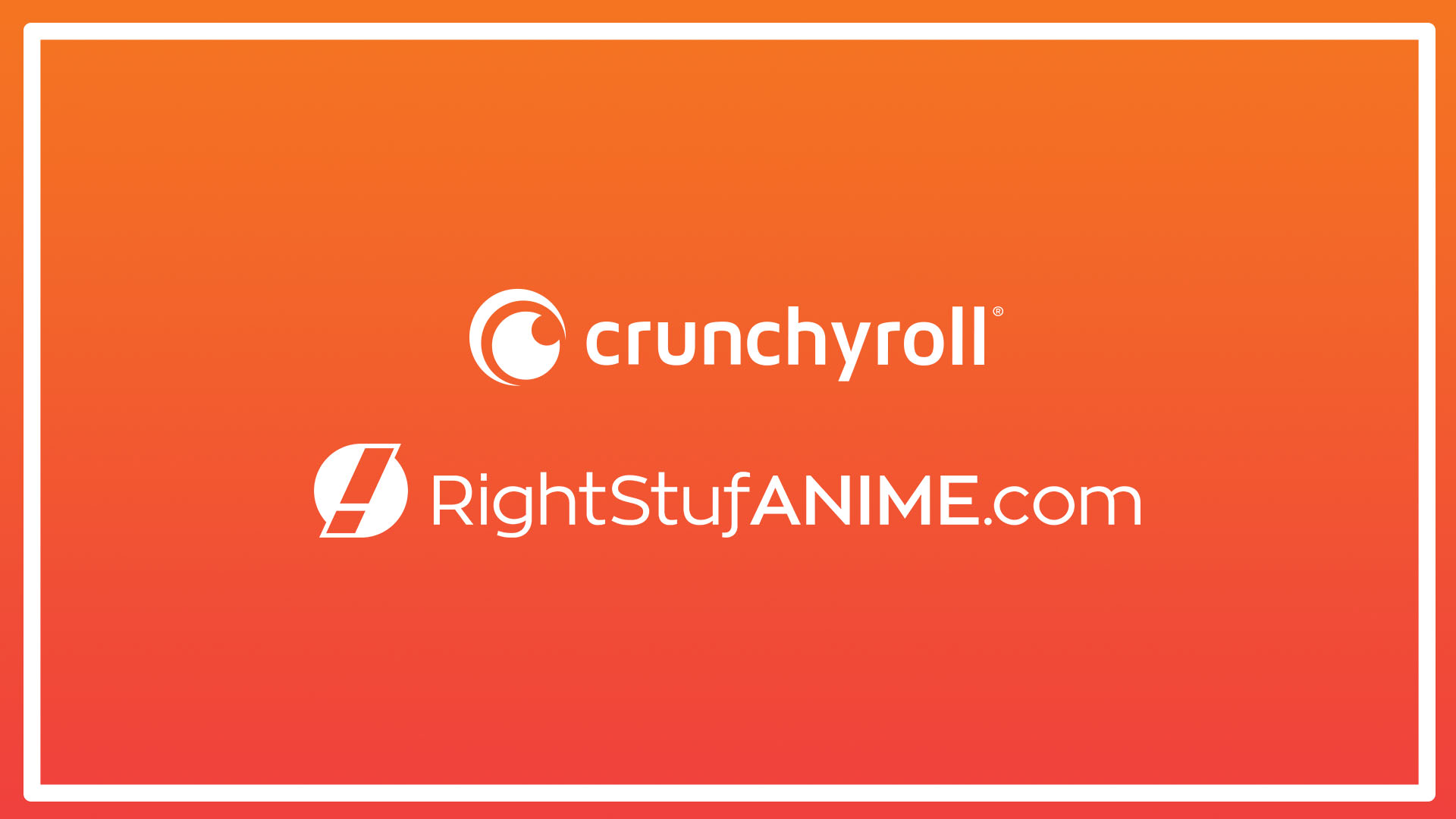 an orange image with the following text on it: Crunchyroll RightStufAnime.com