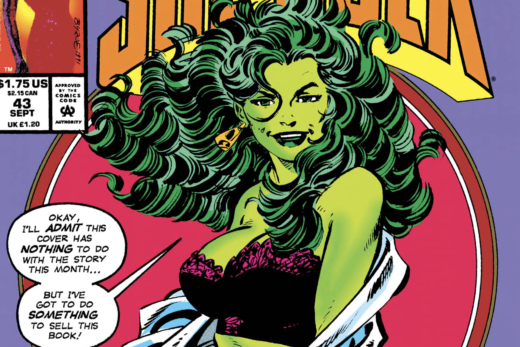 She-Hulk pulls open her button down to reveal her lacy bra on the cover of The Sensational She-Hulk #43 (1992). “Okay, I’ll admit this cover has nothing to do with the story this month... but I’ve got to do something to sell this book!” she says, grinning.