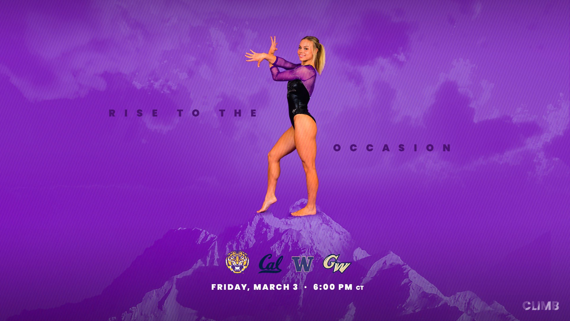 LSU gymnast Chase Brock stands on a purple background wearing a black and purple competition leotard facing the left with her head facing the viewer. Black text around her reads “Rise to the occasion.” Below her are the logos for LSU, Cal, Washington and George Washington. Below them is white text reading “Friday, March 3; 6:00 PM CT.”